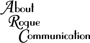 About Rogue Communication